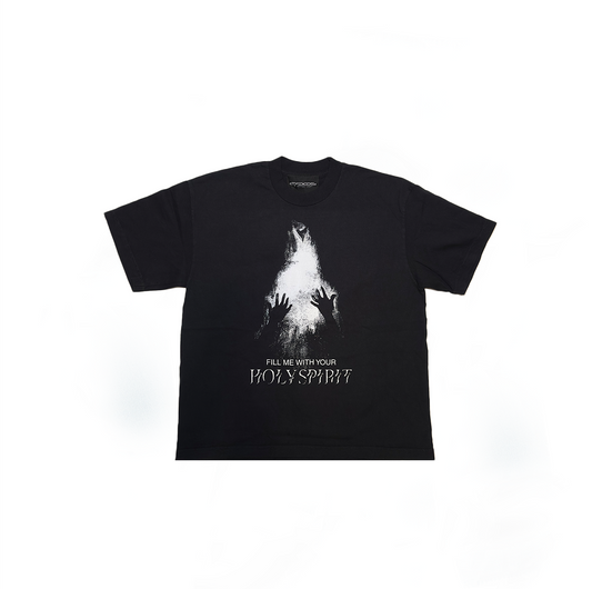 "FILL ME WITH YOUR HOLY SPIRIT" TEE